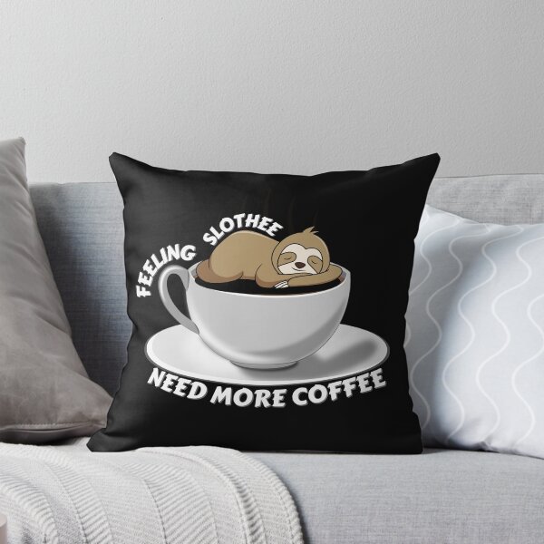 Item preview, Copy of Feeling Slothee Need More Coffee designed and sold by NikkosDesigns.