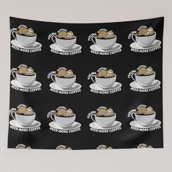 Item preview, Copy of Feeling Slothee Need More Coffee designed and sold by NikkosDesigns.