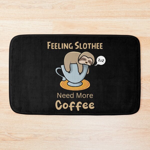 Item preview, Feeling Slothee Need More Coffee designed and sold by ColourTrials.