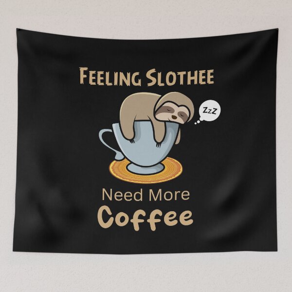 Item preview, Feeling Slothee Need More Coffee designed and sold by ColourTrials.