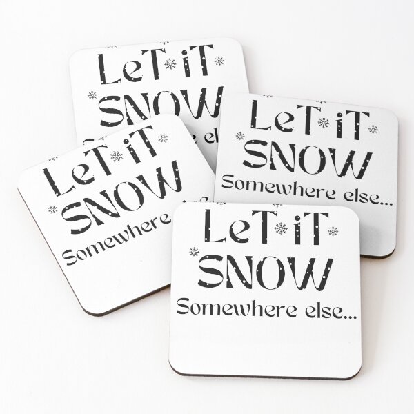 Item preview, Let It Snow Somewhere else designed and sold by Loveart60.