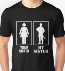 Your Sister, My Sister - Military Unisex T-Shirt