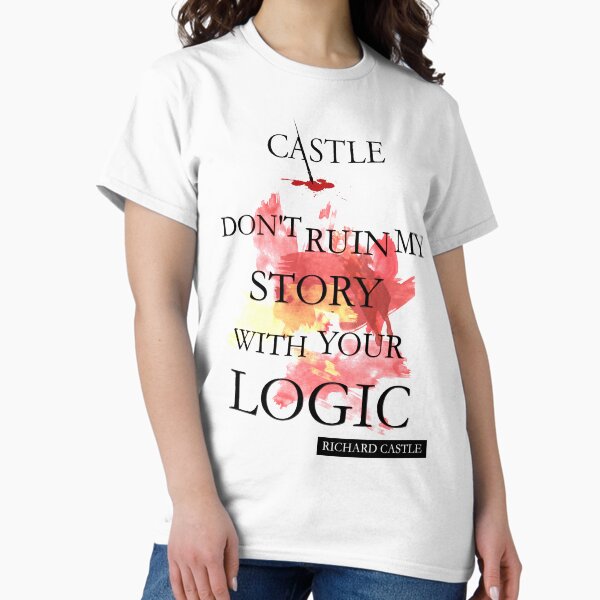 Item preview, Castle "Don't Ruin My Story With Your Logic" designed and sold by TashDear.