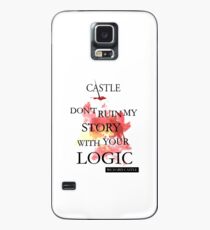 Castle "Zerstöre meine Geschichte nicht mit deiner Logik" Hülle & Klebefolie für Samsung Galaxy
