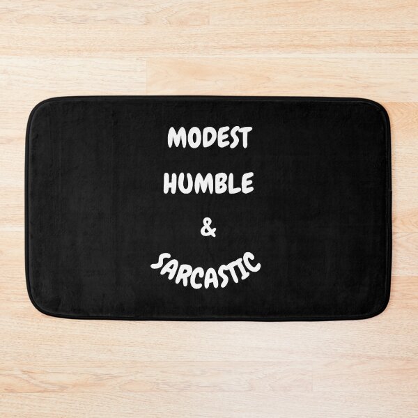 Item preview, Modest Humble & Sarcastic designed and sold by Artography Designs.