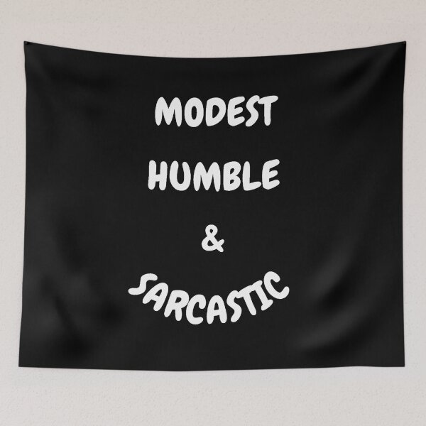 Item preview, Modest Humble & Sarcastic designed and sold by Artography Designs.