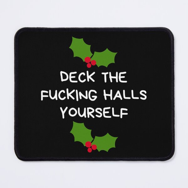 Item preview, Christmas Humor. Rude, Offensive, Inappropriate Christmas Card. Deck The Fucking Halls Yourself designed and sold by That Cheeky Tee.