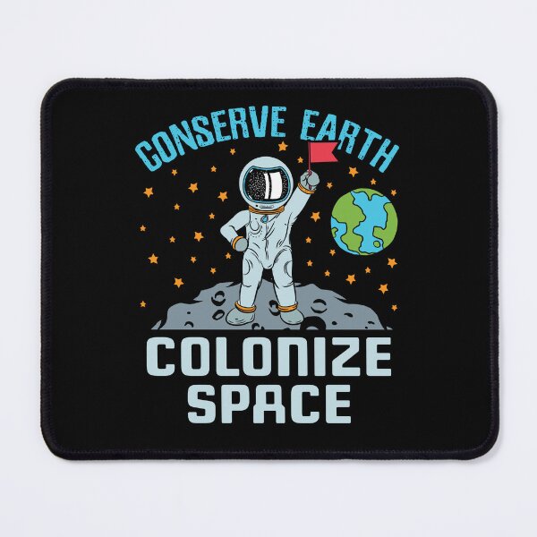 Item preview, Conserve Earth Colonize Space designed and sold by jaygo.