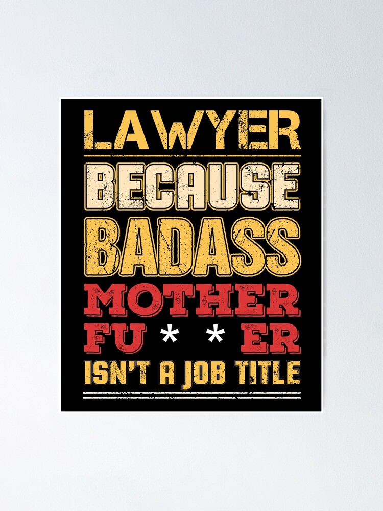 "Lawyer Job Title Badass Funny Humor Cool Work Related" Poster for Sale