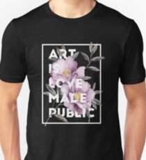 art is love made public Unisex T-Shirt