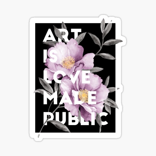 art is love made public Sticker