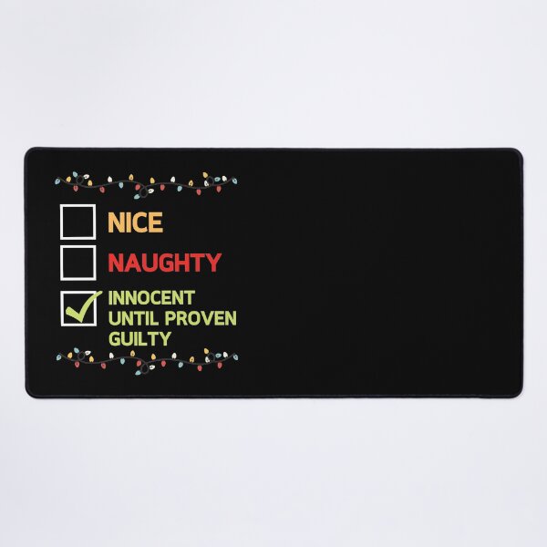 Item preview, Nice Naughty Innocent Until Proven Guilty designed and sold by Vibrant Creations.