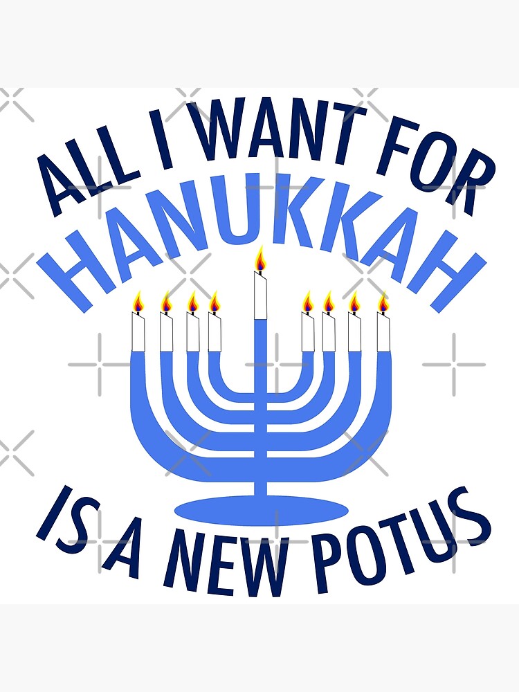 All I Want For Hanukkah Is A New Potus Funny Trump T-Shirt