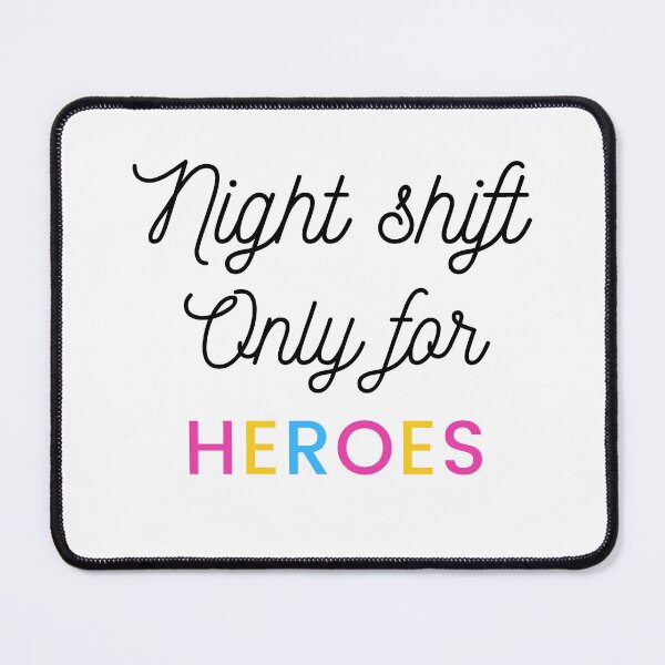 Item preview, Night Shift Only For Heroes designed and sold by timotimdesigns.