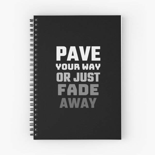 Item preview, Pave Your Way Or Just Fade Away designed and sold by Joy Poddar.