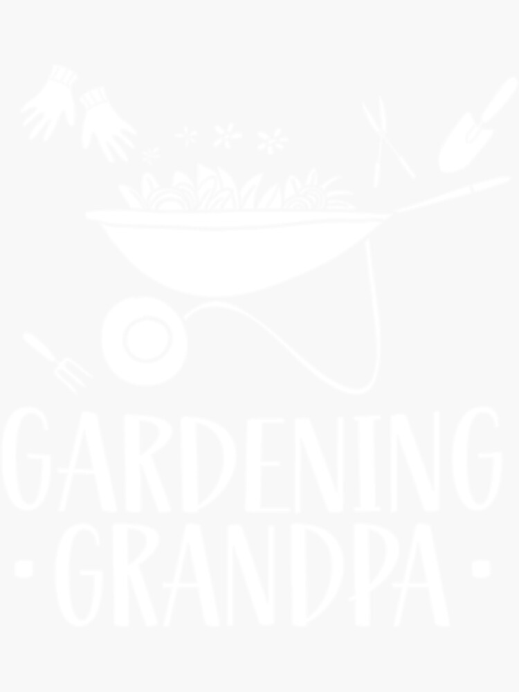 "Gardening Grandpa Garden Granddad Landscaping" Sticker for Sale by