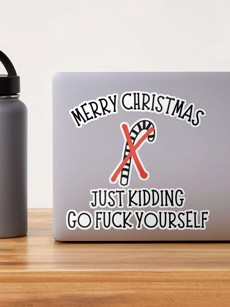 Merry Christmas Just Kidding Go Fuck Yourself Funny Christmas Candle