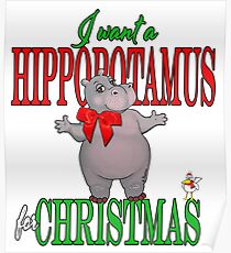 I want a Hippopotamus for Christmas Poster
