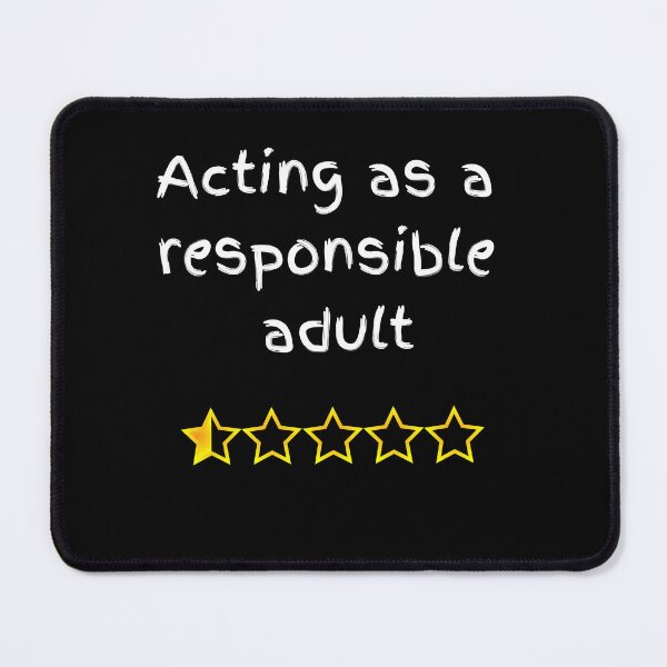 Item preview, review acting as responsible adult - funny designed and sold by R2Dsign.