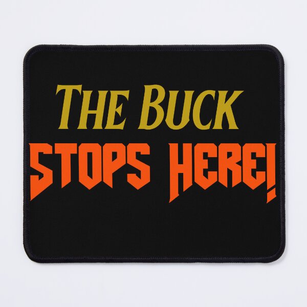 Item preview, The Buck Stops Here! designed and sold by CornerStone57.