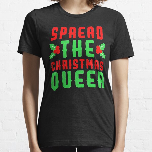 Spread The Christmas Queer Essential T-Shirt