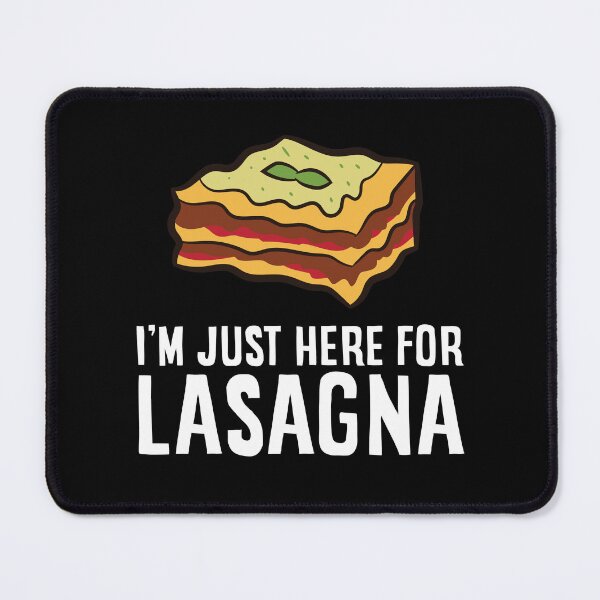 Item preview, Lasagna - I'm just here for Lasagna designed and sold by Mohja-Design.