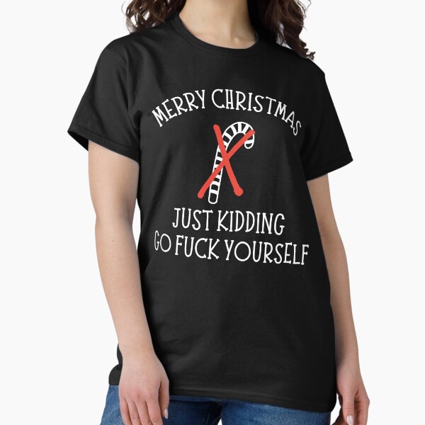 Item preview, Christmas Humor. Rude, Offensive, Inappropriate Christmas Card. Merry Christmas, Just Kidding Go Fuck Yourself designed and sold by That Cheeky Tee.