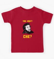 You Don't Che? Kids Tee