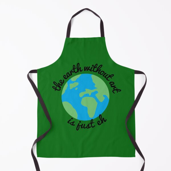 Item preview, The Earth Without Art Is Just Eh - Funny designed and sold by Style Avenue.