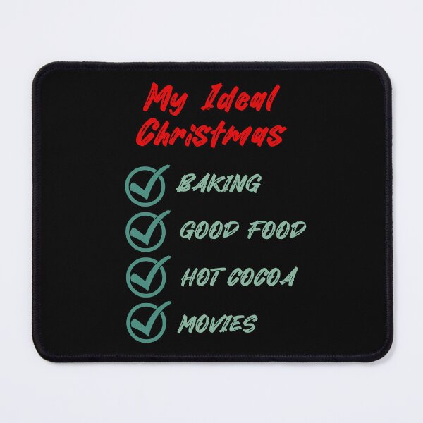 Item preview, My Ideal Christmas Baking Good Food Hot Cocoa Movies designed and sold by RockBeeDesigns.
