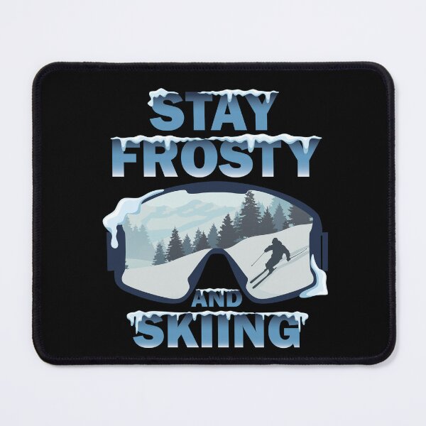 Item preview, Stay Frosty and Skiing designed and sold by onzpacesdesign.