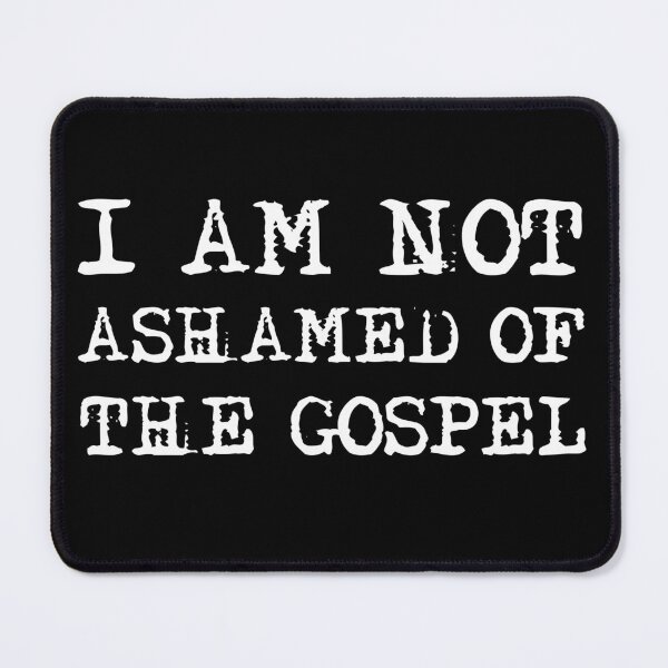 Item preview, Copy of I Am Not Ashamed Of The Gospel designed and sold by beefrancky.
