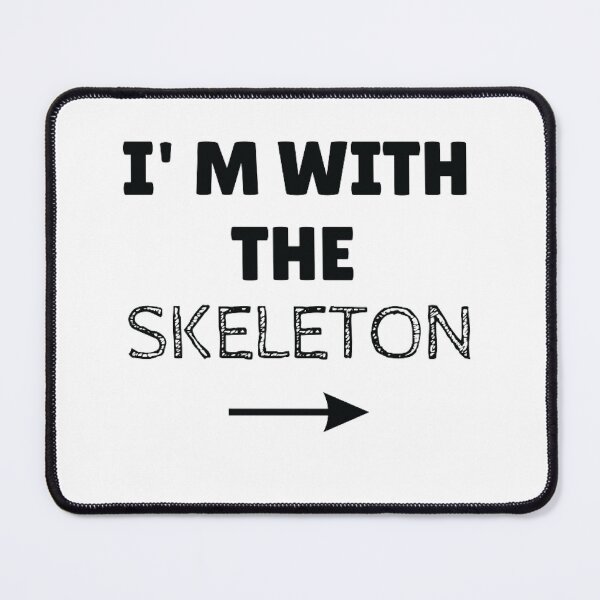 Item preview, I’M With The Skeleton designed and sold by beefrancky.