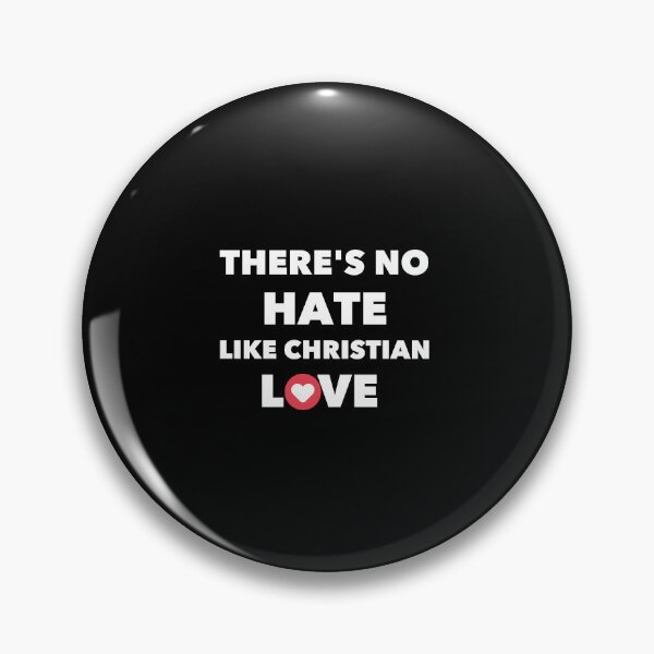 Item preview, THERE'S NO HATE, LIKE CHRISTIAN  love designed and sold by Handrixx.