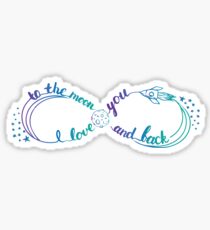 I love you to the moon and back Sticker