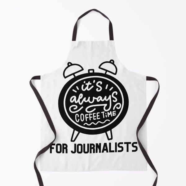 Item preview, It's Always Coffee Time For Journalists designed and sold by Quirky Dez.