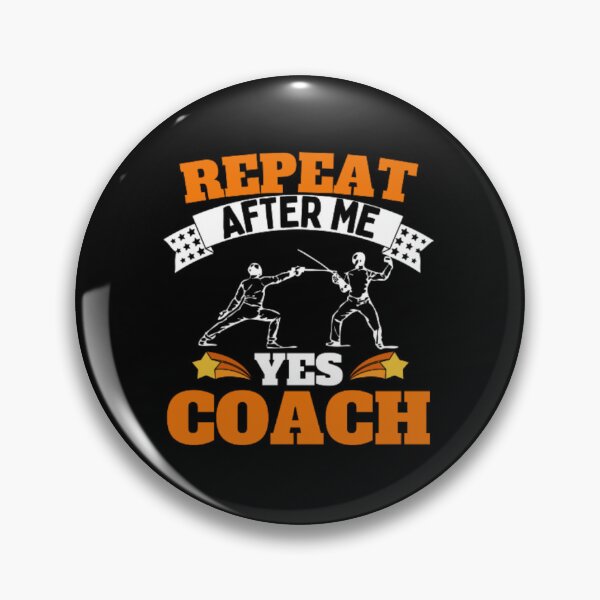 Item preview, Repeat After Me Yes Coach Fencing - Orange White - Funny Sports designed and sold by GymWearDepot.