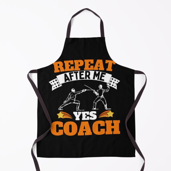Item preview, Repeat After Me Yes Coach Fencing - Orange White - Funny Sports designed and sold by GymWearDepot.