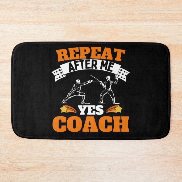 Item preview, Repeat After Me Yes Coach Fencing - Orange White - Funny Sports designed and sold by GymWearDepot.