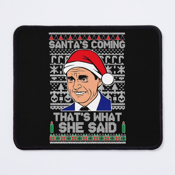Item preview, Santa’s Coming That’s What She Said Michael Scott Christmas designed and sold by Kellyunique.