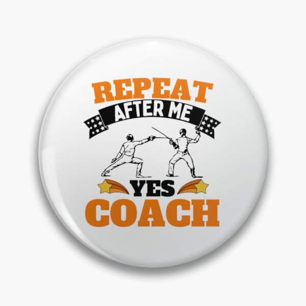 Item preview, Repeat After Me Yes Coach Fencing - Orange Black - Funny Sports designed and sold by GymWearDepot.