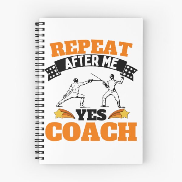 Item preview, Repeat After Me Yes Coach Fencing - Orange Black - Funny Sports designed and sold by GymWearDepot.