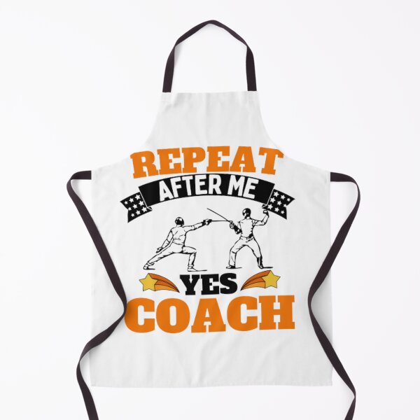 Item preview, Repeat After Me Yes Coach Fencing - Orange Black - Funny Sports designed and sold by GymWearDepot.