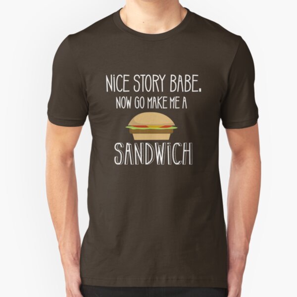 Make Me A Sandwich T Shirts Redbubble