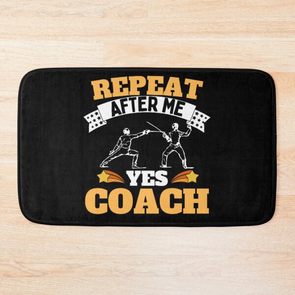 Item preview, Repeat After Me Yes Coach Fencing - Yellow White - Funny Sports designed and sold by GymWearDepot.