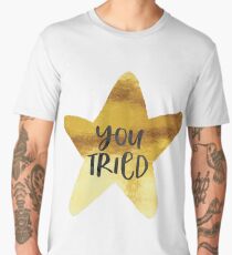 You Tried Gold Star Men's Premium T-Shirt