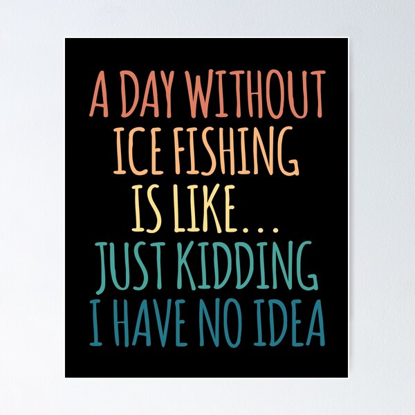 Adult Ice Fishing Quotes. QuotesGram