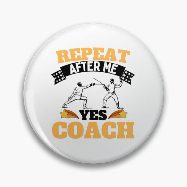 Item preview, Copy of Repeat After Me Yes Coach Fencing - Yellow Black - Funny Sports designed and sold by GymWearDepot.