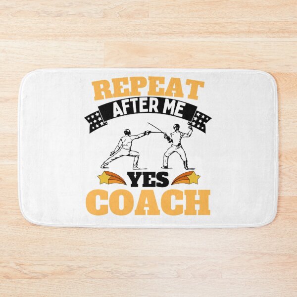 Item preview, Copy of Repeat After Me Yes Coach Fencing - Yellow Black - Funny Sports designed and sold by GymWearDepot.