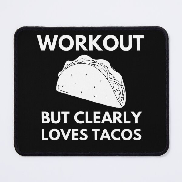 Item preview, Funny Workout but clearly loves tacos design for men and women, gym lovers,food lovers,mexican food lovers tacos lovers designed and sold by mystylecorner.
